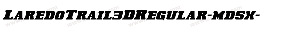LaredoTrail3DRegular-md5x字体转换
