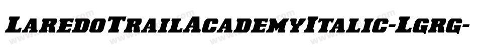 LaredoTrailAcademyItalic-Lgrg字体转换