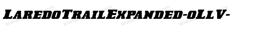 LaredoTrailExpanded-oLlV字体转换 LaredoTrailExpanded-oLlV字体转换