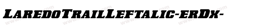 LaredoTrailLeftalic-erDx字体转换