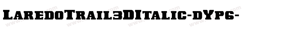 LaredoTrail3DItalic-dYp6字体转换