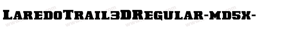 LaredoTrail3DRegular-md5x字体转换