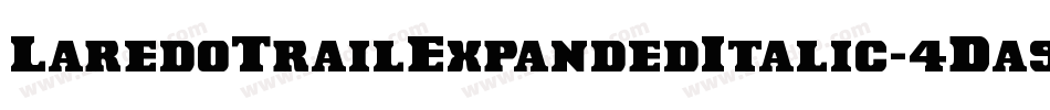 LaredoTrailExpandedItalic-4Da9字体转换