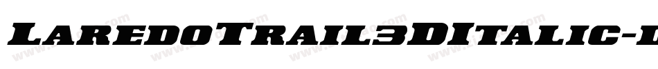 LaredoTrail3DItalic-dYp6字体转换
