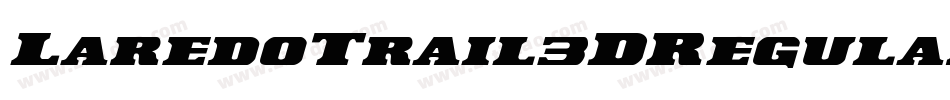 LaredoTrail3DRegular-md5x字体转换