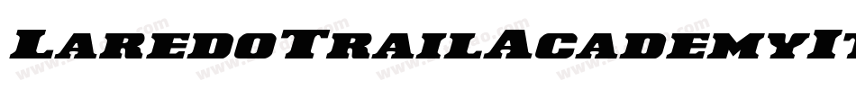 LaredoTrailAcademyItalic-Lgrg字体转换