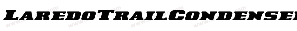 LaredoTrailCondensedItalic-gK9Y字体转换 LaredoTrailCondensedItalic-gK9Y字体转换