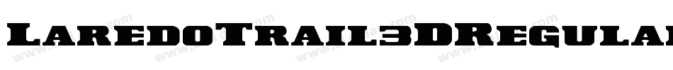 LaredoTrail3DRegular-md5x字体转换