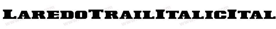 LaredoTrailItalicItalic-0Z44字体转换
