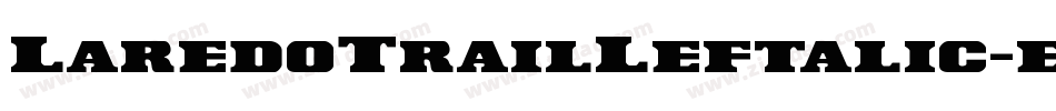 LaredoTrailLeftalic-erDx字体转换