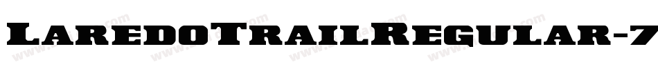 LaredoTrailRegular-7VZl字体转换