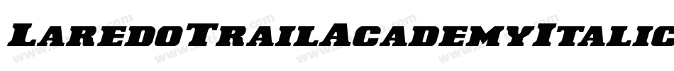LaredoTrailAcademyItalic-Lgrg字体转换