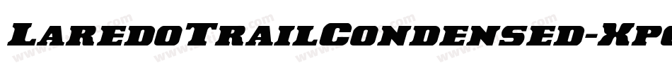 LaredoTrailCondensed-Xpgo字体转换