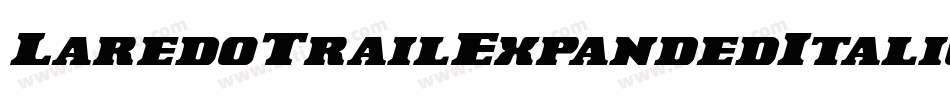 LaredoTrailExpandedItalic-4Da9字体转换