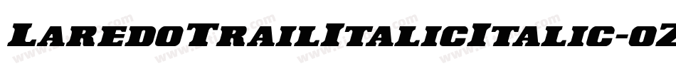 LaredoTrailItalicItalic-0Z44字体转换