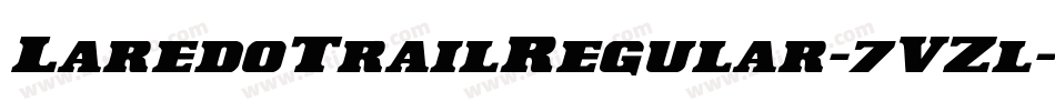 LaredoTrailRegular-7VZl字体转换