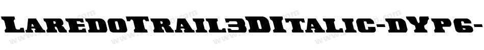 LaredoTrail3DItalic-dYp6字体转换