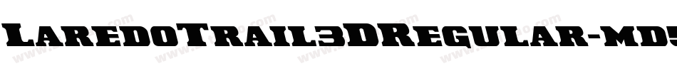 LaredoTrail3DRegular-md5x字体转换