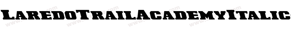 LaredoTrailAcademyItalic-Lgrg字体转换
