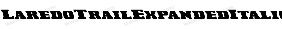 LaredoTrailExpandedItalic-4Da9字体转换