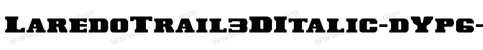 LaredoTrail3DItalic-dYp6字体转换