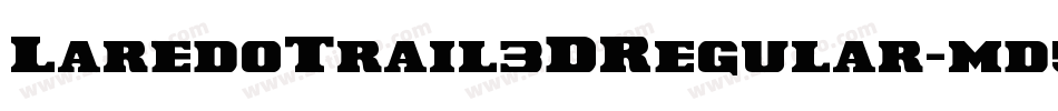 LaredoTrail3DRegular-md5x字体转换