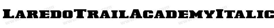 LaredoTrailAcademyItalic-Lgrg字体转换