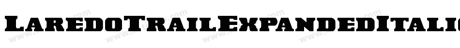 LaredoTrailExpandedItalic-4Da9字体转换