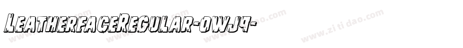LeatherfaceRegular-0wj9字体转换 LeatherfaceRegular-0wj9字体转换