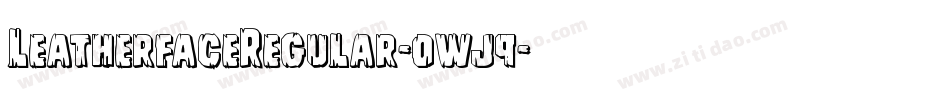 LeatherfaceRegular-0wj9字体转换 LeatherfaceRegular-0wj9字体转换