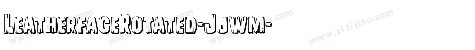LeatherfaceRotated-Jjwm字体转换