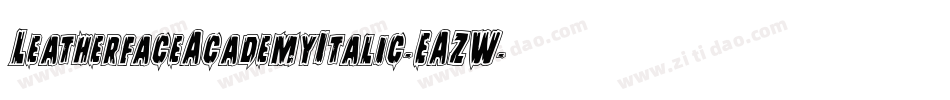 LeatherfaceAcademyItalic-EAZW字体转换