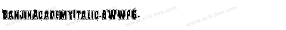 BanjinAcademyItalic-BWWPG字体转换