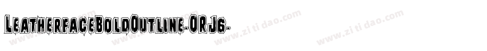 LeatherfaceBoldOutline-ORJ6字体转换