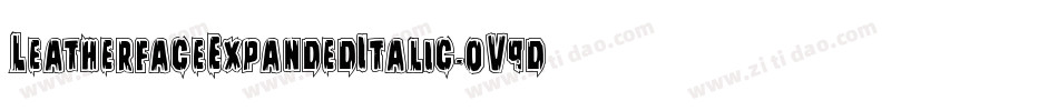 LeatherfaceExpandedItalic-oV9d字体转换
