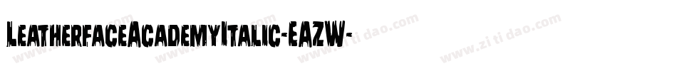 LeatherfaceAcademyItalic-EAZW字体转换