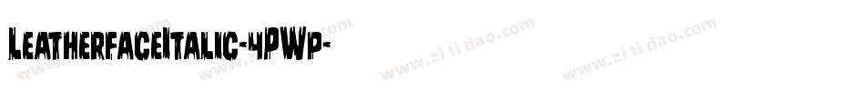 LeatherfaceItalic-4PWp字体转换