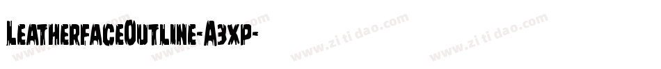 LeatherfaceOutline-A3xp字体转换 LeatherfaceOutline-A3xp字体转换