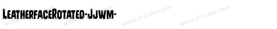LeatherfaceRotated-Jjwm字体转换