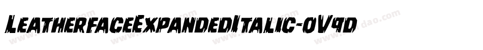 LeatherfaceExpandedItalic-oV9d字体转换