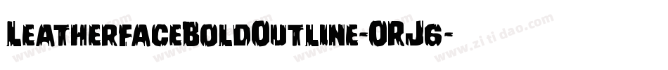 LeatherfaceBoldOutline-ORJ6字体转换