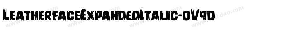 LeatherfaceExpandedItalic-oV9d字体转换