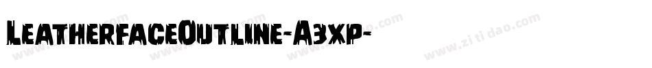 LeatherfaceOutline-A3xp字体转换 LeatherfaceOutline-A3xp字体转换