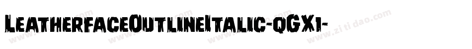LeatherfaceOutlineItalic-qGX1字体转换 LeatherfaceOutlineItalic-qGX1字体转换