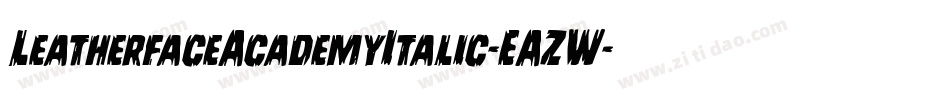 LeatherfaceAcademyItalic-EAZW字体转换