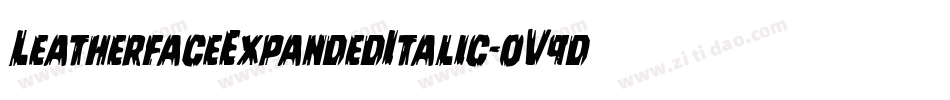 LeatherfaceExpandedItalic-oV9d字体转换