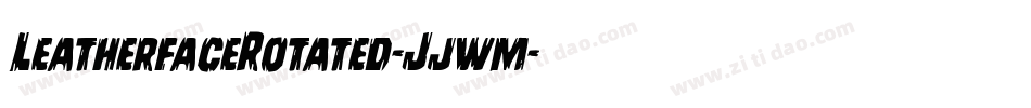 LeatherfaceRotated-Jjwm字体转换