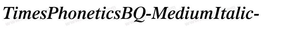 TimesPhoneticsBQ-MediumItalic字体转换