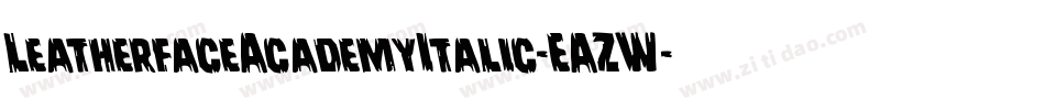 LeatherfaceAcademyItalic-EAZW字体转换