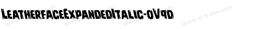 LeatherfaceExpandedItalic-oV9d字体转换
